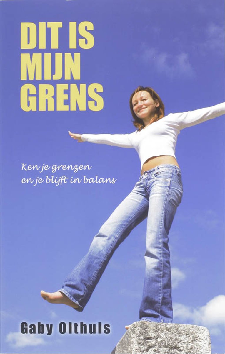 Boekomslag 'Dit is mijn grens'. Vrouw in witte top en spijkerbroek balanceert op steen.