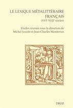 Cahiers d'Humanisme et Renaissance - Le Lexique métalittéraire français (XVIe-XVIIe siècles)