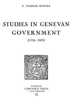Travaux d'Humanisme et Renaissance - Studies in Genevan Government : 1536-1605