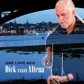 Dick Van Altena - One Love Ago (CD)