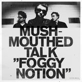 Mushmouthed Talk - Foggy Notion (CD)