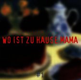 Various Artists - Wo Ist Zu Hause Mama (CD)