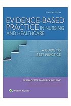 TEST BANK FOR EVIDENCE BASED PRACTICE IN NURSING AND HEALTHCARE 4TH EDITION BY MELNYK BEST VERIFIED STUDY EDITION 