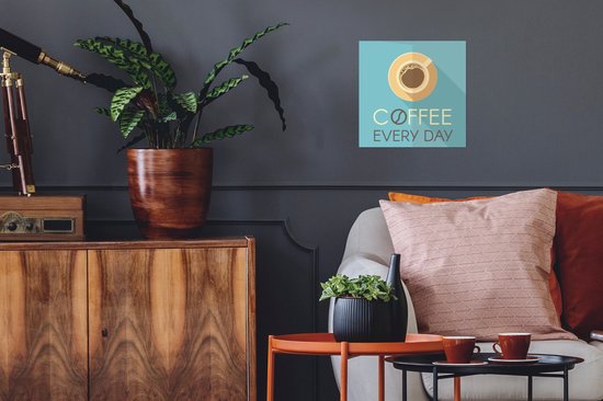 Poster Coffee Tous les jours - Citations - Proverbes - Café - 30x30 cm