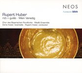 Chor Des Bayerischen Rundfunks, Rupert Huber - Huber: Die Seele Der Rose / Mein Venedig (CD)