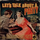 Let's Talk About A Party