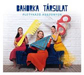 Bahorka Tarsulat - Pletykazo Asszonyok (CD)
