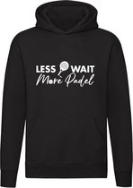 Less Wait More Padel | Unisex | Trui | Sweater | Hoodie | Capuchon | Zwart | Sport | Spel | Rally | Padelracket