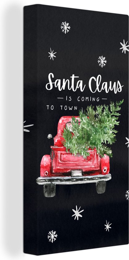 Canvas Schilderij Spreuken - Kerstman - Quotes - Santa Claus is coming to town - Auto - 20x40 cm - Wanddecoratie