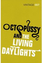 Octopussy: And, the Living Daylights. Ian Fleming