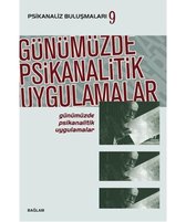 Psikanaliz Buluşmaları 9   Günümüzde Psikanalitik