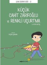 Küçük Cahit Zarifoğlu ve Renkli Uçurtma - Çocuk Edebiyatı Dizisi 22