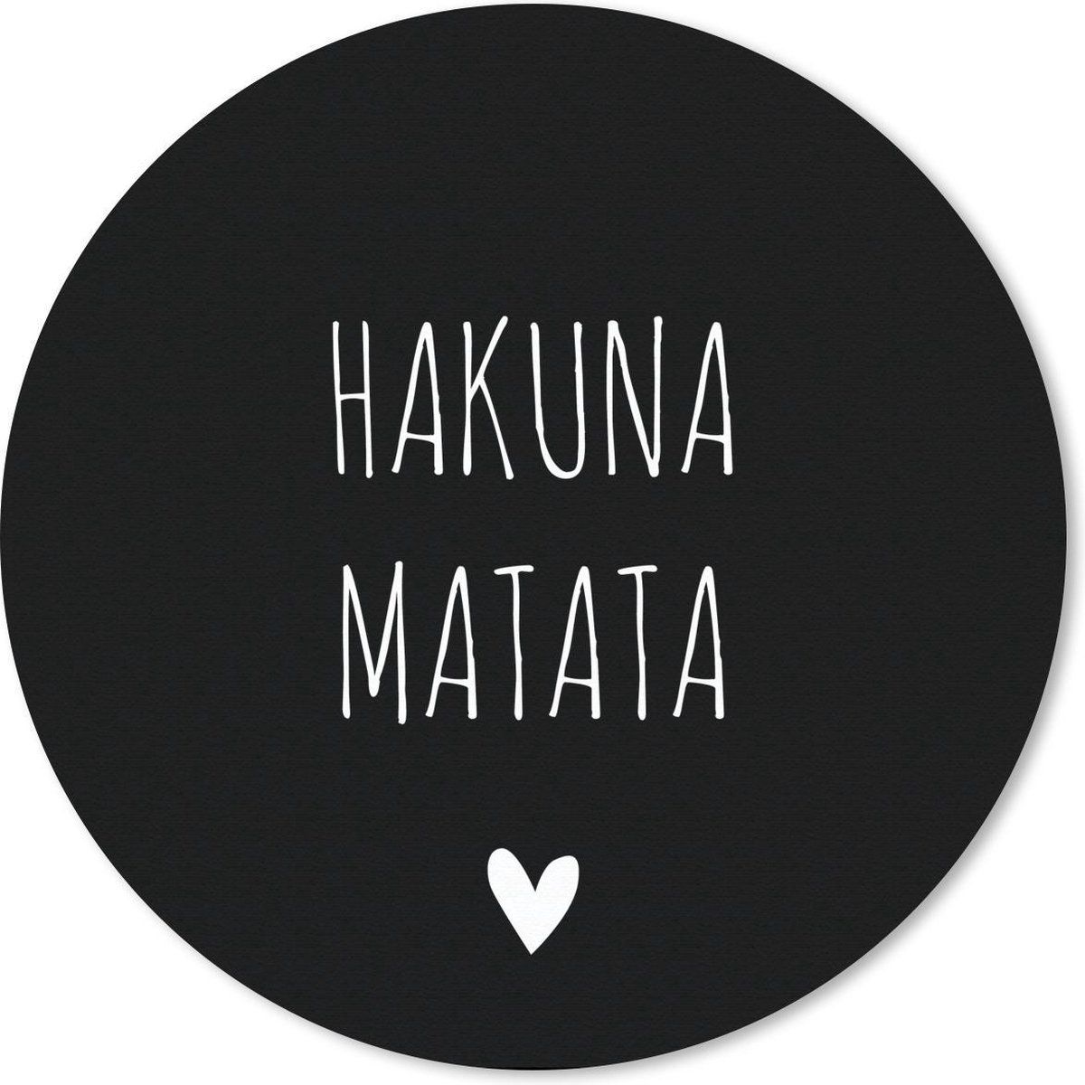 Muismat rond 20x20 cm - Mousepad Spreuken - Hakuna matata - Quotes - Ronde muismatten