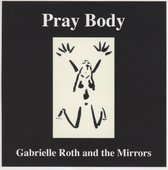 Gabrielle Roth - Pray Body (CD)