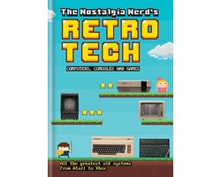 Omslag van The Nostalgia Nerd's Retro Tech: Computer, Consoles and Games