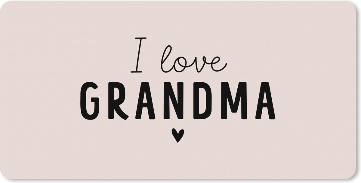 Muismat XXL 120x60 cm - Bureau onderlegger - Bureau mat Quotes - I love grandma - Oma - Spreuken - Bureaumat - Gaming mousepad xl - Bureaulegger groot - Computer deskmat