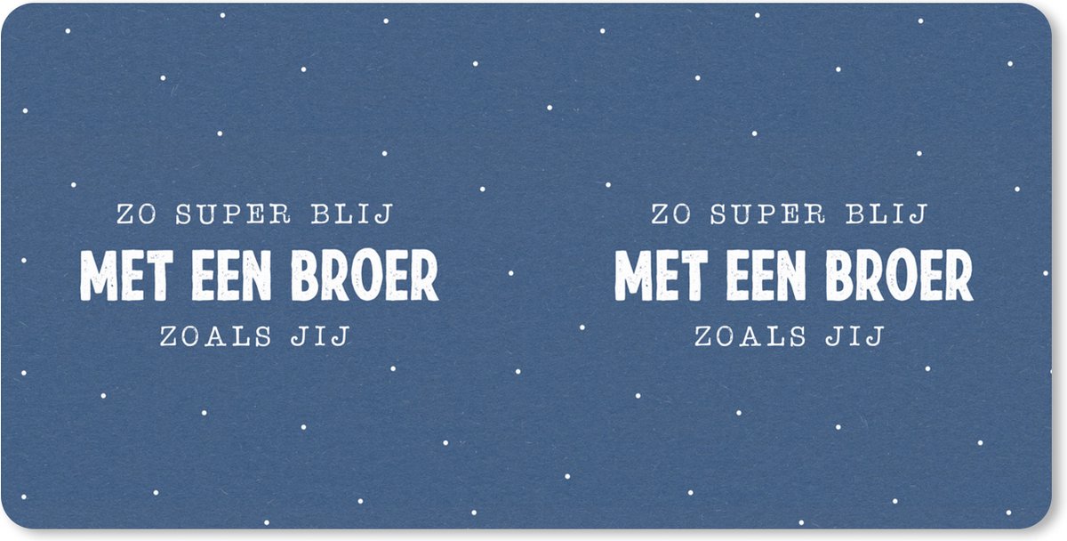 Muismat XXL 80x40 cm - Bureau onderlegger - Bureau mat Zo super blij met een broer zoals jij - Quotes - Spreuken - Broers - Bureaumat - Gaming mousepad xl - Bureaulegger groot - Computer deskmat