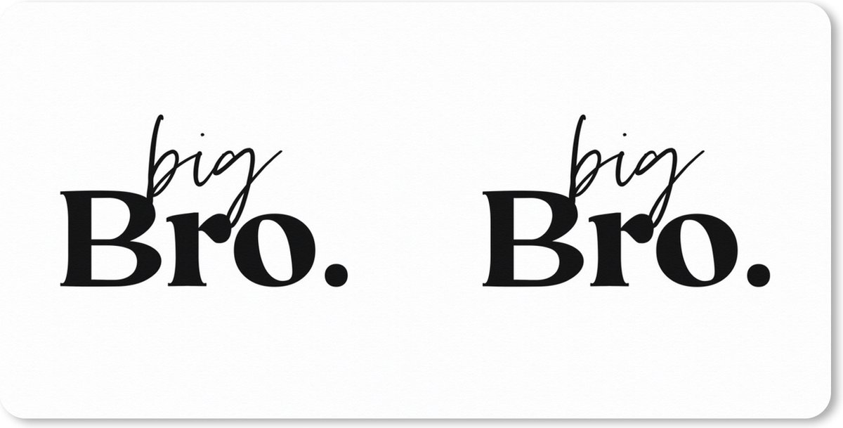 Muismat XXL 100x50 cm - Bureau onderlegger - Bureau mat Grote broer - Big bro - Quotes - Spreuken - Broer - Bureaumat - Gaming mousepad xl - Bureaulegger groot - Computer deskmat
