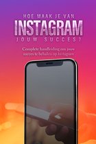 Social Media 3 -  Instagram: Hoe maak je van Instagram jouw succes?