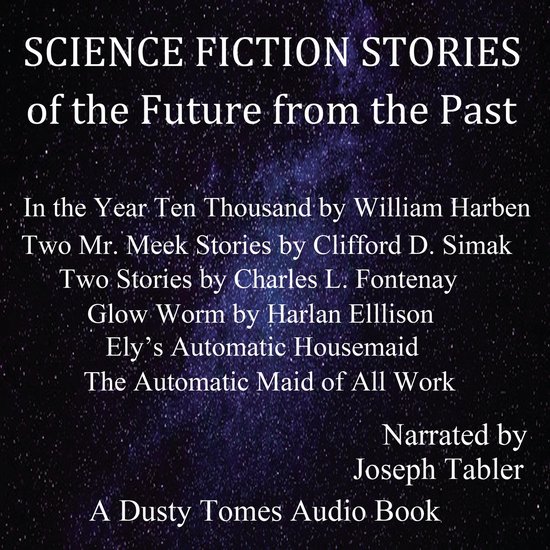 Science Fiction Stories of the Future from the Past, Various Authors ...