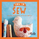 Mollie Makes - How to Sew: With Over 80 Techniques and 20 Easy Projects (Mollie Makes)