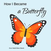 How I Became a Butterfly