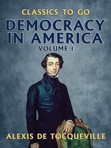 Classics To Go - Democracy in America - Volume 1