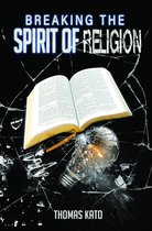 Breaking The Spirit of Religion