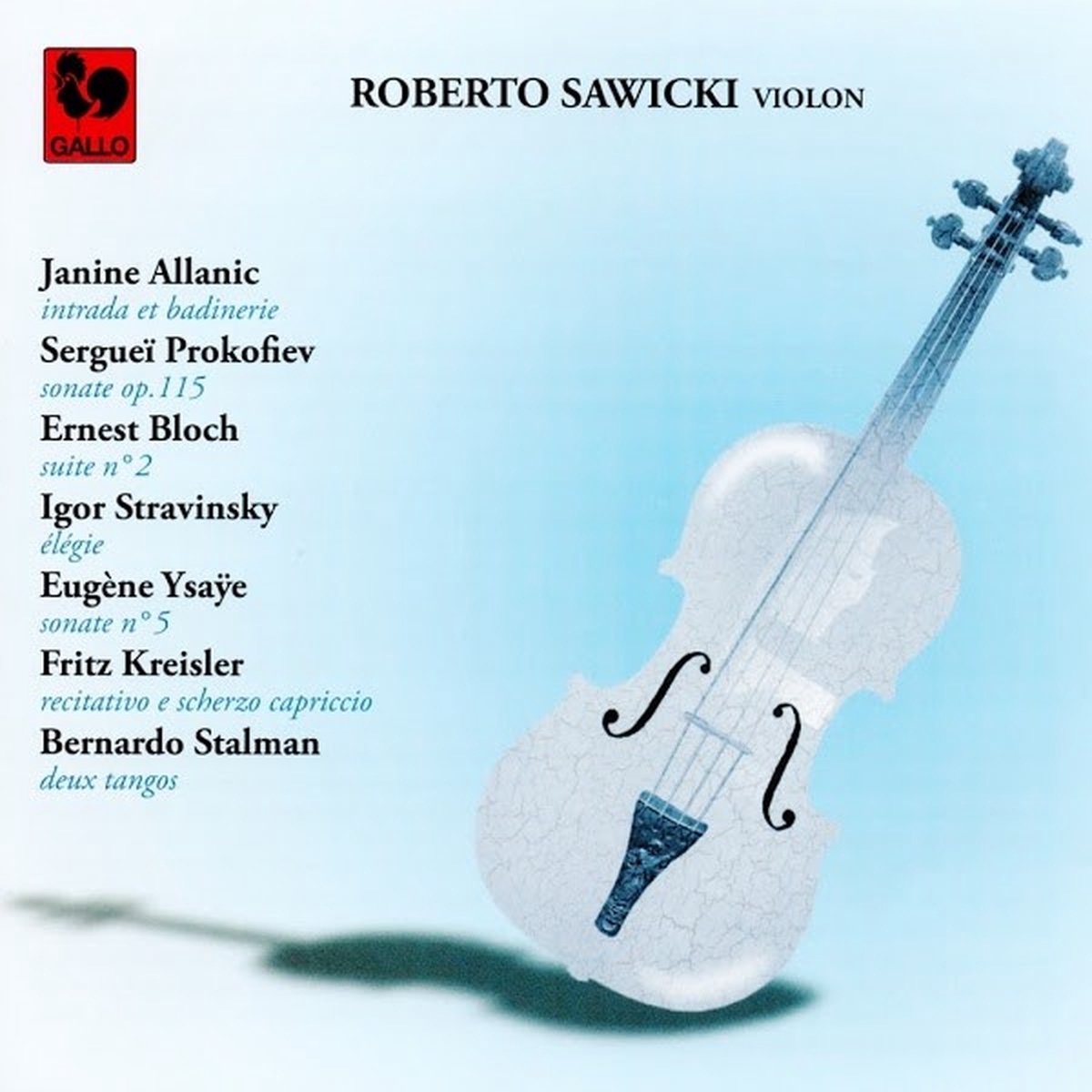 Roberto Sawicki - Violon: Allanic-Prokofiev-Bloch-Stravinsky-Kreisler-Stalman (CD)
