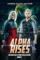 Valyien Far Future Space Opera 2 - Alpha Rises