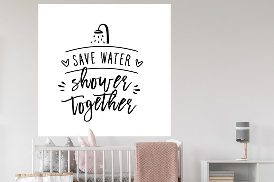 Muurstickers - Sticker Folie - Spreuken - Quotes - Save water shower together - Water - 120x120 cm - Plakfolie - Muurstickers Kinderkamer - Zelfklevend Behang XXL - Zelfklevend behangpapier - Stickerfolie