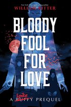 Buffy the Vampire Slayer Prequels - Bloody Fool for Love
