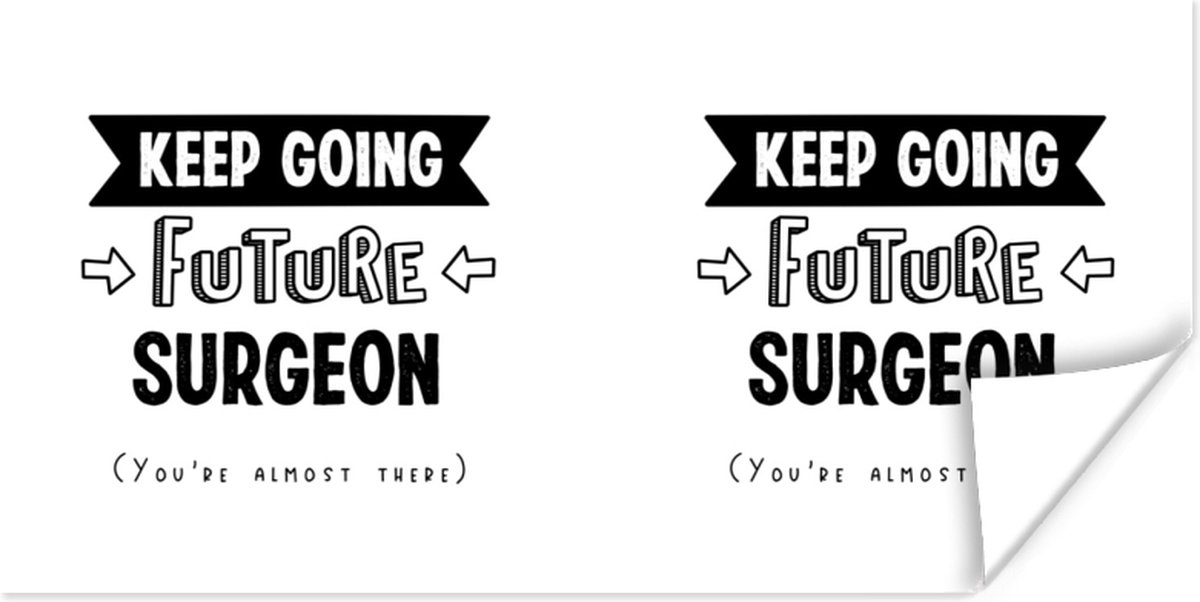 Poster Chirurg - Dokter - Quotes - Studeren - 160x80 cm