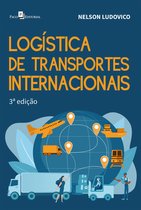 Logística de transportes internacionais (3ª Edição)