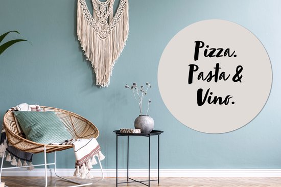 WallCircle - Cercle mural - Cercle mural à l'intérieur - Citation - Taupe - Pizza. pâtes et vin. - 150x150 cm - Décoration murale - Peintures ronds