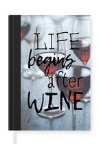 Notitieboek - Schrijfboek - Wijn quote 'Life begins after wine' met wijnglazen - Notitieboekje klein - A5 formaat - Schrijfblok