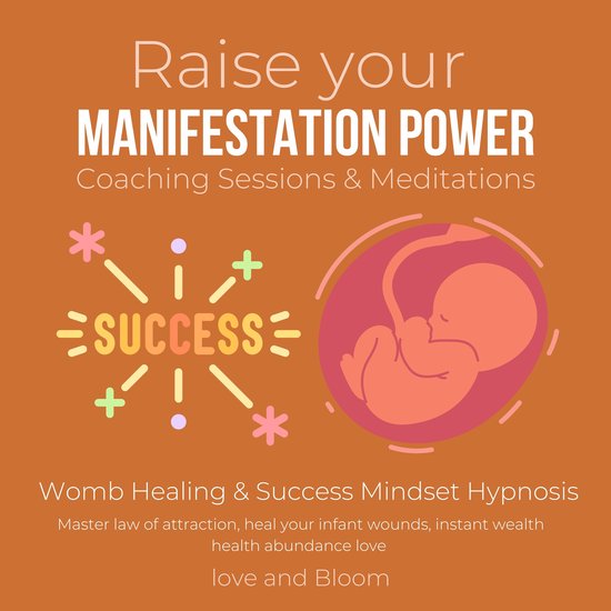 Raise your manifestation power Coaching Sessions & Meditations Womb Healing & Success Mindset Hypnosis