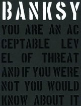 ISBN Banksy : You are an Acceptable Level of Threat and If You Were Not You Would Know About it, Art & design, Anglais, Couverture rigide, 240 pages