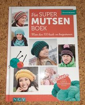 Het Super Mutsen boek - meer dan 100 haak- en breipatronen.