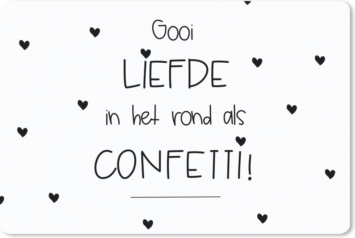 Muismat - Mousepad - Liefde - Quotes - Gooi de liefde in het rond als confetti - Spreuken - 27x18 cm - Muismatten