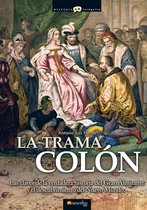 Historia Incógnita - La trama Colón