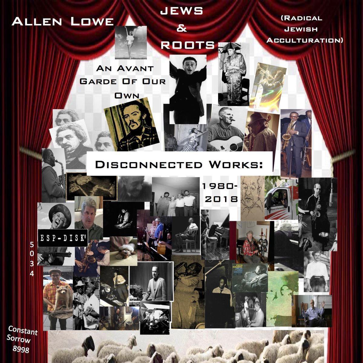 An Avant Garde Of Our Own: Disconnected Works 1980-2018 - Allen Lowe