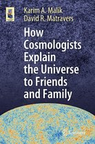 Astronomers' Universe - How Cosmologists Explain the Universe to Friends and Family