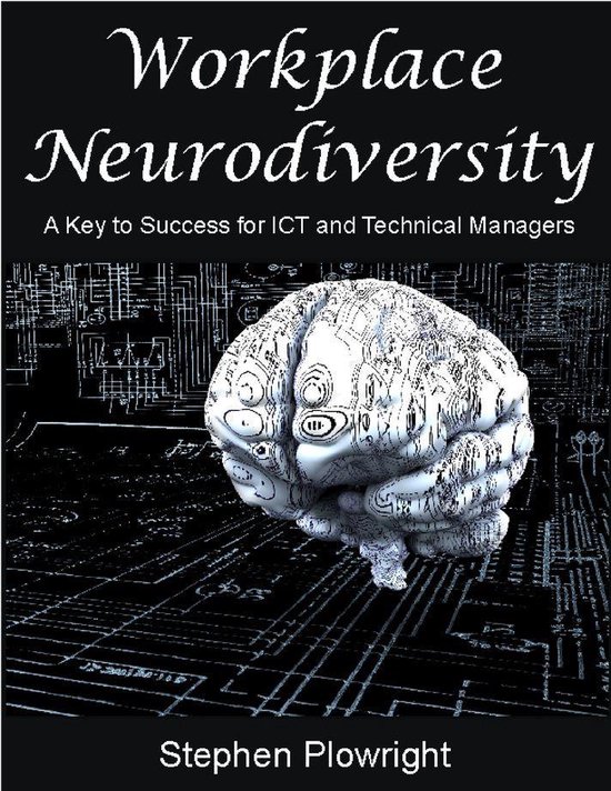 Workplace Neurodiversity: A Key to Success for Ict and Technical Managers