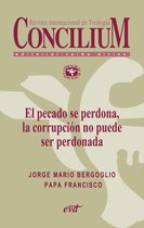 Concilium - El pecado se perdona, la corrupción no puede ser perdonada. Concilium 358 (2014)