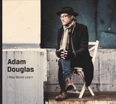 Adam Douglas - I May Never Learn (CD)