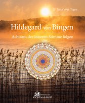 Edition Achtsamkeit - Hildegard von Bingen