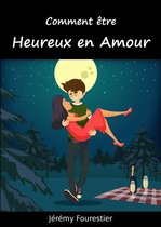 Comment être Heureux en Amour