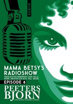 Mama Betsy's Radioshow: episode 8