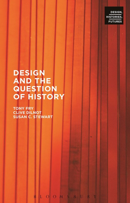 Design, Histories, Futures - Design and the Question of Hist ... - cover